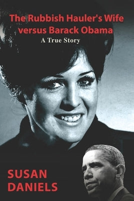 The Rubbish Hauler's Wife versus Barack Obama Paperback Independently Published