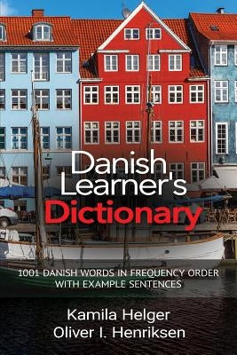 Danish Learner's Dictionary: 1001 Danish Words in Frequency Order with Example Sentences Paperback Wolfedale Press