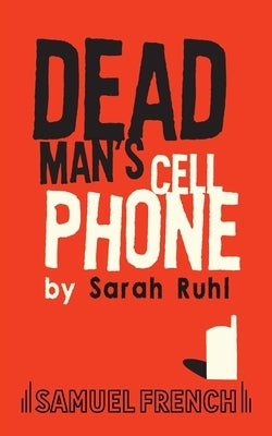 Dead Man's Cell Phone Paperback Samuel French, Inc.