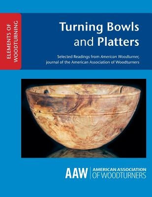 Turning Bowls and Platters Paperback American Association of Woodturners