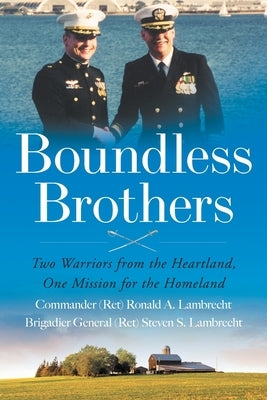 Boundless Brothers: Two Warriors from the Heartland, One Mission for the Homeland Paperback Houndstooth Press