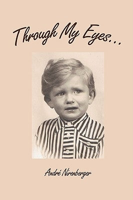 Through My Eyes... Paperback Andre Nirenberger