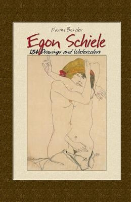 Egon Schiele: 154 Drawings and Watercolors Paperback Createspace Independent Publishing Platform