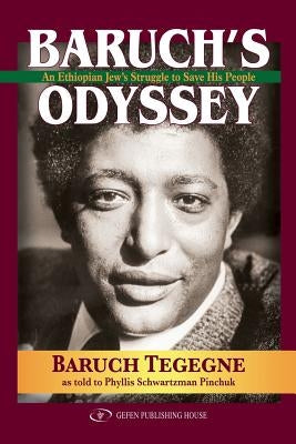 Baruch's Odyssey: An Ethiopian Jew's Struggle to Save His People Paperback Gefen Books
