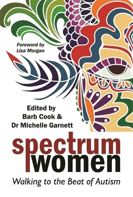 Spectrum Women: Walking to the Beat of Autism Paperback Jessica Kingsley Publishers