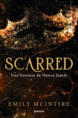 Scarred: Una Historia de Nunca Jamás / Scarred: A Never After Story by McIntire, Emily