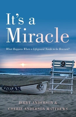 It's a Miracle: What Happens When a Lifeguard Needs to be Rescued Paperback Illumify Media