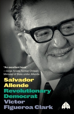 Salvador Allende: Revolutionary Democrat Paperback Pluto Press (UK)