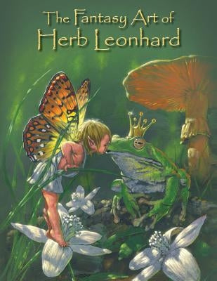 The Fantasy Art of Herb Leonhard Paperback Createspace Independent Publishing Platform