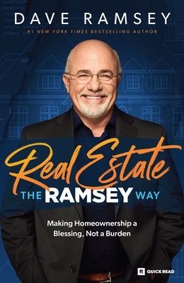 Real Estate the Ramsey Way: Making Home Ownership a Blessing, Not a Burden Paperback Ramsey Press
