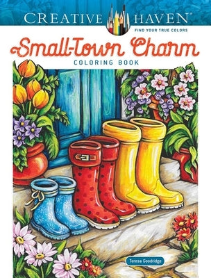 Creative Haven Small-Town Charm Coloring Book by Goodridge, Teresa