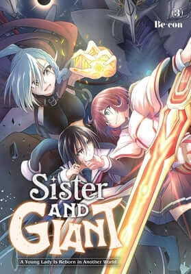 Sister and Giant: A Young Lady Is Reborn in Another World, Vol. 3: Volume 3 Paperback Yen Press