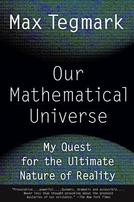 Our Mathematical Universe: My Quest for the Ultimate Nature of Reality Paperback Vintage