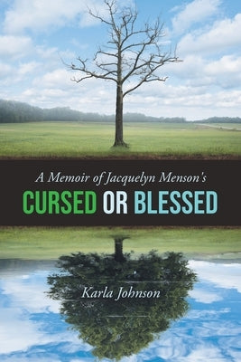 A Memoir of Jacquelyn Menson's: Cursed or Blessed Paperback Aspire Publishing Hub, LLC