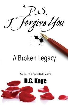 P.S. I Forgive You: A Broken Legacy Paperback D.G. Kaye