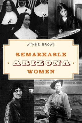 Remarkable Arizona Women, Third Edition Paperback Two Dot Books