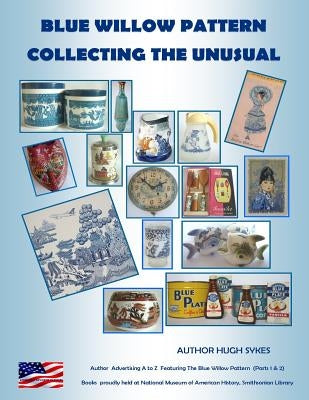 Blue Willow Pattern Collecting The Unusual Paperback Helsa Morgan