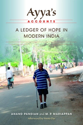 Ayya's Accounts: A Ledger of Hope in Modern India Paperback Indiana University Press