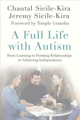 A Full Life with Autism: From Learning to Forming Relationships to Achieving Independence Paperback St. Martin's Griffin