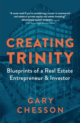 Creating Trinity: Blueprints of a Real Estate Entrepreneur & Investor Paperback Lola Publishing