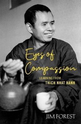 Eyes of Compassion: Living with Thich Nhat Hanh Paperback Orbis Books