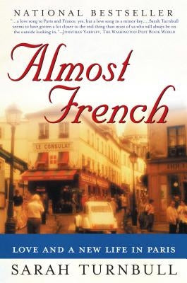 Almost French: Love and a New Life in Paris Paperback Avery Publishing Group