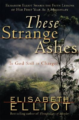 These Strange Ashes: Is God Still in Charge? Paperback Fleming H. Revell Company