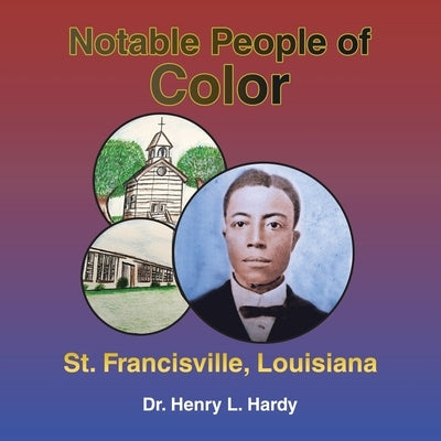 Notable People of Color - St. Francisville, Louisiana Paperback Authorhouse