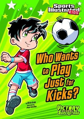 Who Wants to Play Just for Kicks? by Kreie, Chris