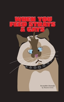 When You Feed Strays & Gays: A Journey of Self Discovery Paperback Is It Wet Yet