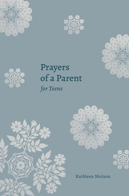 Prayers of a Parent for Teens Paperback P & R Publishing