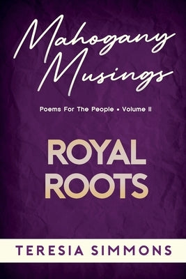 Royal Roots: Poems for the People Volume II Paperback Aiseret Publishing
