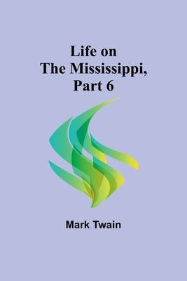 Life on the Mississippi, Part 6 Paperback Alpha Edition