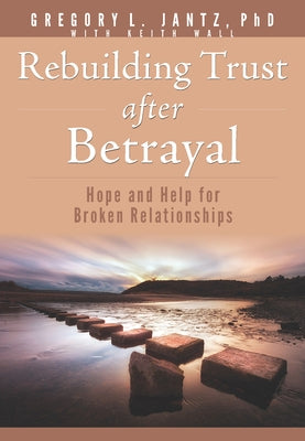 Rebuilding Trust After Betrayal: Hope and Help for Broken Relationships Aspire Press