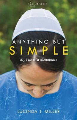 Anything But Simple: My Life as a Mennonite Paperback Herald Press (VA)