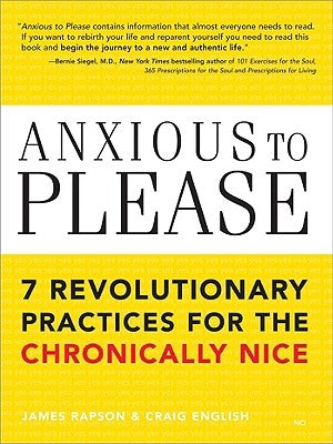 Anxious to Please: 7 Revolutionary Practices for the Chronically Nice Sourcebooks