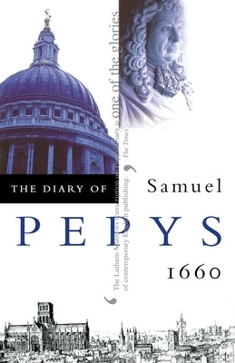 The Diary of Samuel Pepys: Volume I - 1660 Paperback HarperCollins