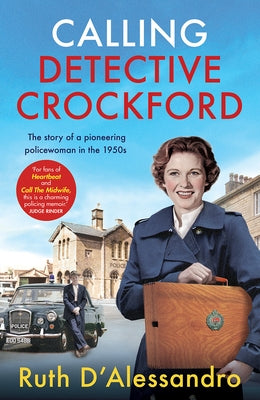 Calling Detective Crockford: The Story of a Pioneering Policewoman in the 1950s Paperback Welbeck Publishing