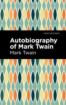 Autobiography of Mark Twain Paperback Mint Editions