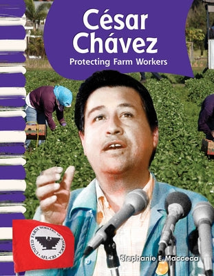 César Chávez: Protecting Farm Workers Paperback Teacher Created Materials