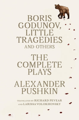 Boris Godunov, Little Tragedies, and Others: The Complete Plays Paperback Knopf Doubleday Publishing Group
