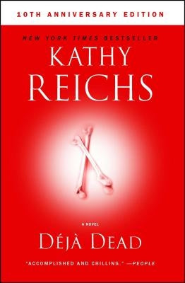 Deja Dead: 10th Anniversary Edition by Reichs, Kathy