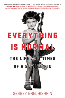 Everything Is Normal: The Life and Times of a Soviet Kid Paperback Inkshares