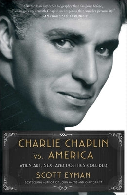 Charlie Chaplin vs. America: When Art, Sex, and Politics Collided Paperback Simon & Schuster