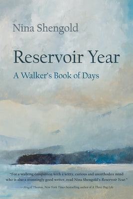 Reservoir Year: A Walker's Book of Days Paperback Syracuse University Press