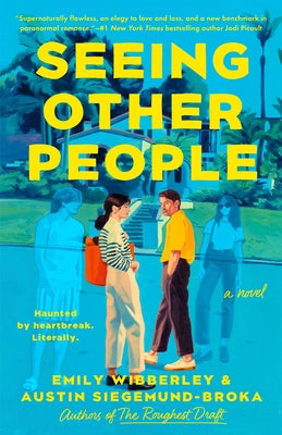 Seeing Other People by Wibberley, Emily