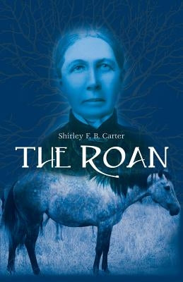 The Roan Paperback Goose River Press