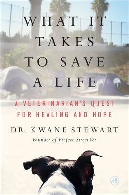 What It Takes to Save a Life: A Veterinarian's Quest for Healing and Hope Paperback HarperOne