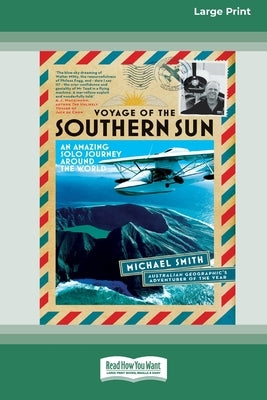 Voyage of the Southern Sun: An Amazing Solo Journey Around the World (16pt Large Print Edition) Paperback ReadHowYouWant