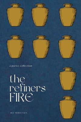 The Refiner's Fire Paperback Sparrow Creative LLC